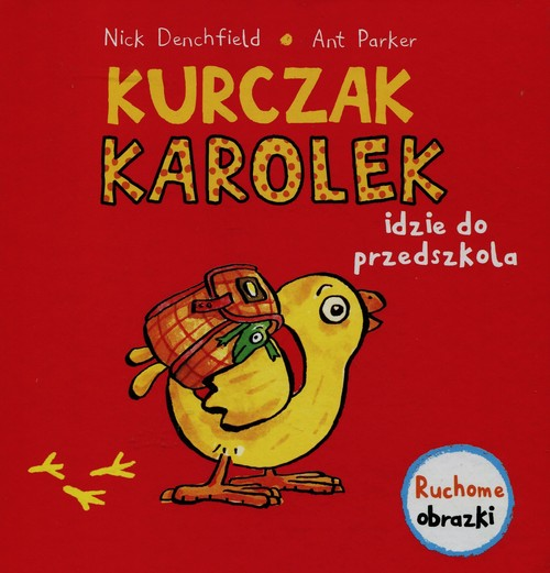 Okładka: Kurczak Karolek idzie do przedszkola Ruchome obrazki