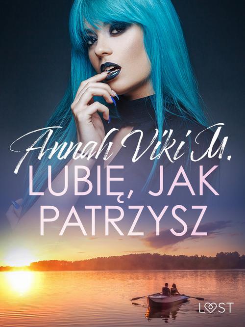 Okładka: Lubię, jak patrzysz – opowiadanie erotyczne