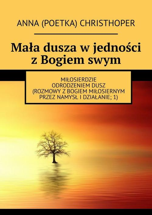 Okładka: Mała dusza w jedności z Bogiem swym