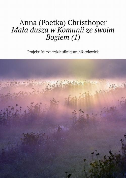 Okładka: Mała dusza w Komunii ze swoim Bogiem (1)