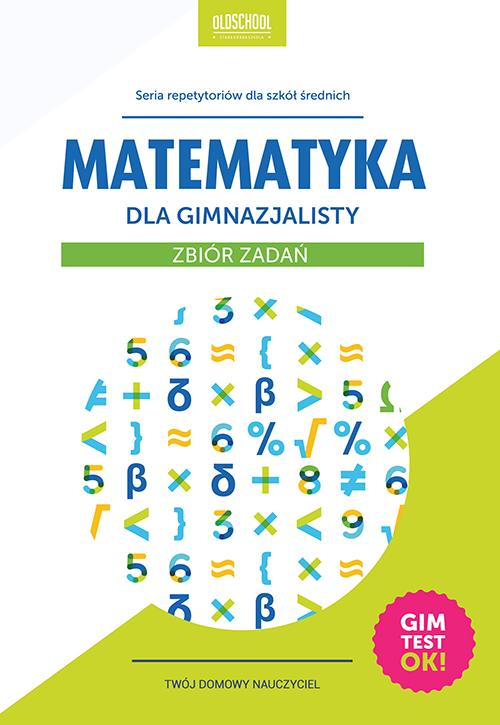 Okładka: Matematyka dla gimnazjalisty Zbiór zadań