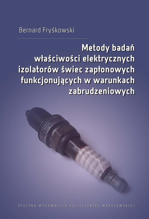 Okładka: Metody badań właściwości elektrycznych izolatorów świec zapłonowych fu