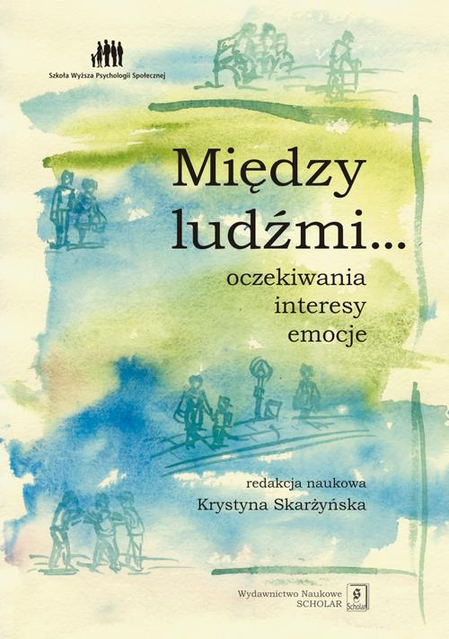 Okładka: Między ludźmi... Oczekiwania, interesy, emocje