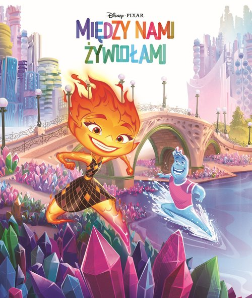 Okładka: Między nami żywiołami. Disney Pixar