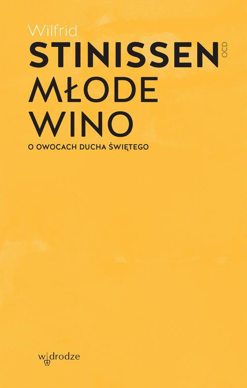 Okładka: Młode wino. O owocach Ducha Świętego