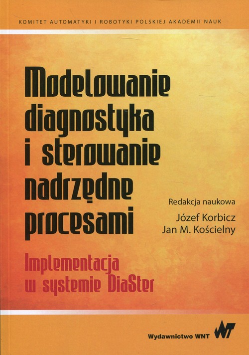 Okładka: Modelowanie, diagnostyka i sterowanie nadrzędne procesami