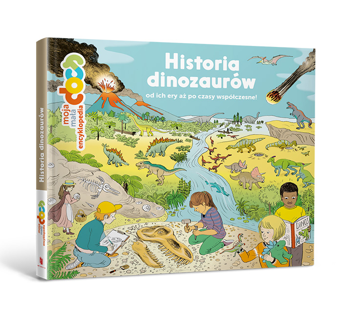 Okładka: Moja mała encyklopedia. Historia dinozaurów od ich ery aż po współczes