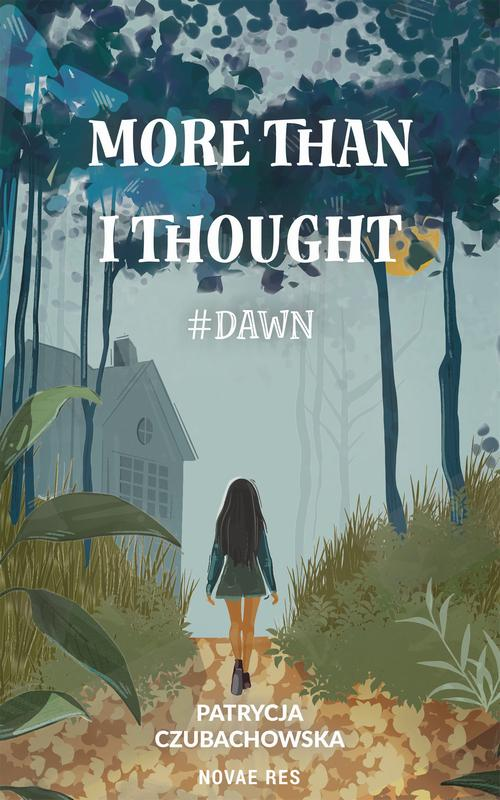 Okładka: More than i thought #Dawn