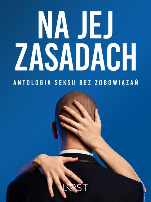 Okładka: Na jej zasadach: antologia seksu bez zobowiązań