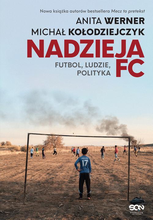 Okładka: Nadzieja FC. Futbol, ludzie, polityka