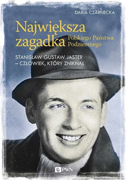 Okładka: Największa zagadka Polskiego Państwa Podziemnego