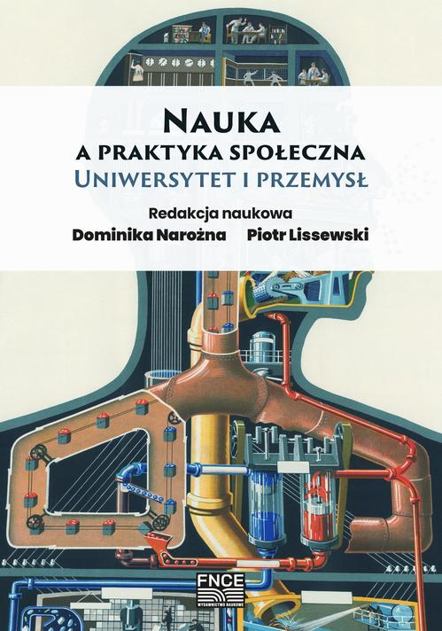 Okładka: Nauka a praktyka społeczna. Uniwersytet i przemysł