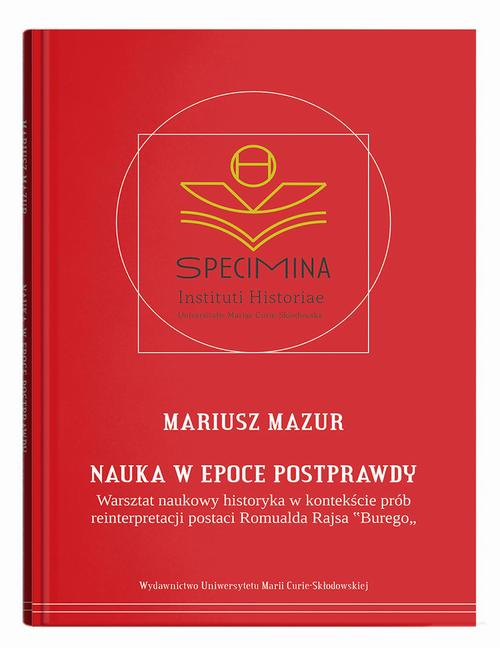 Okładka: Nauka w epoce postprawdy. Warsztat naukowy historyka w kontekście prób