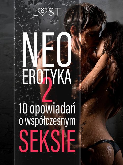 Okładka: Neo-erotyka #2. 10 opowiadań o współczesnym seksie
