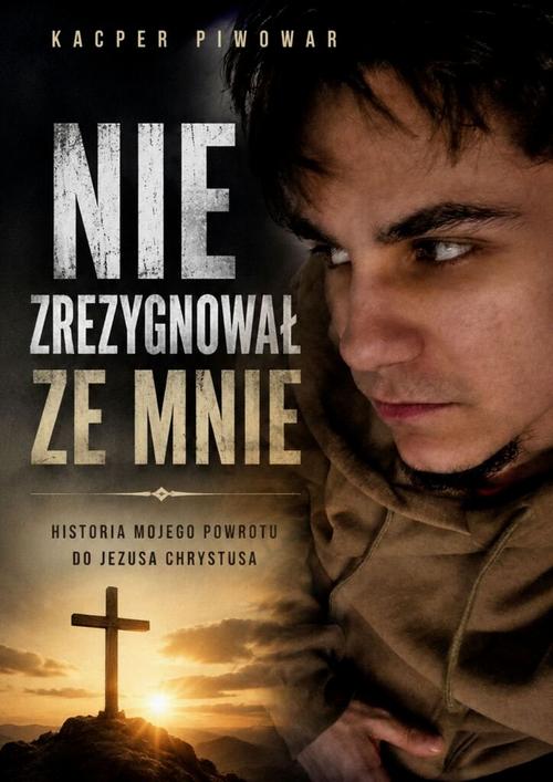 Okładka: Nie zrezygnował ze mnie