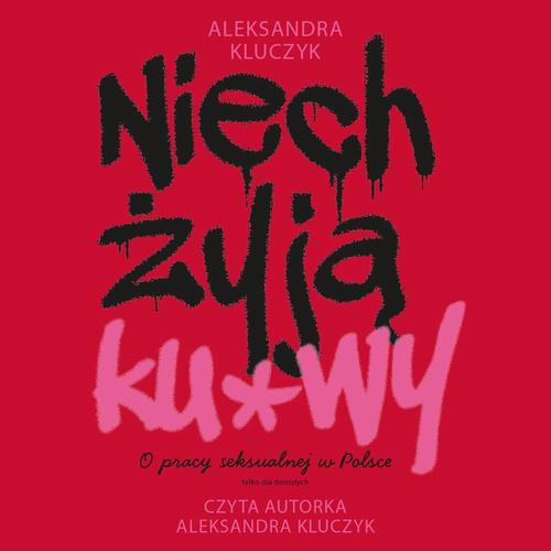 Okładka: Niech żyją ku*wy. O pracy seksualnej w Polsce