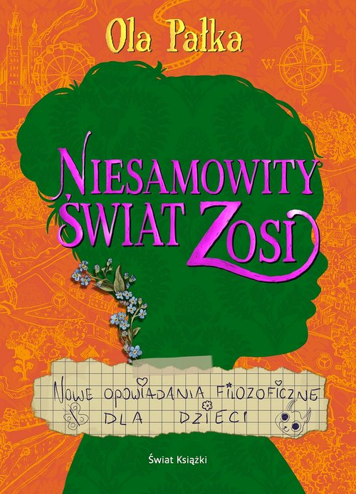 Okładka: Niesamowity świat Zosi. Nowe opowiadania filozoficzne dla dzieci