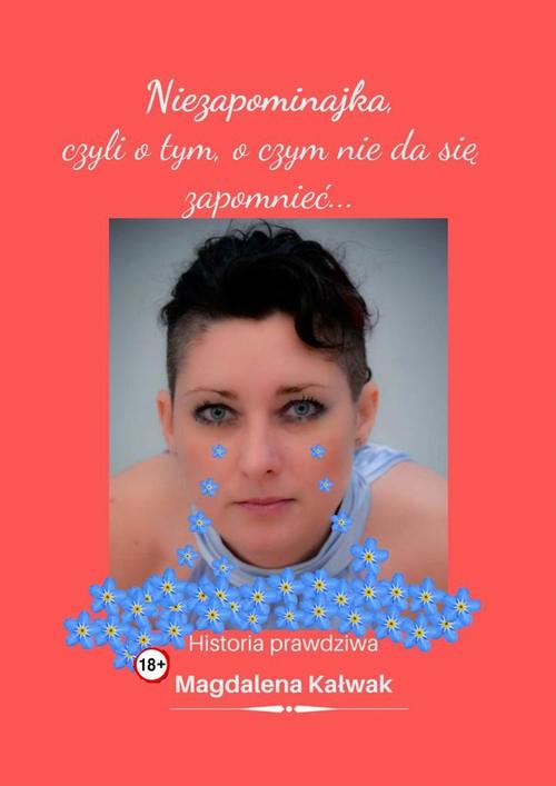 Okładka: Niezapominajka, czyli o tym, o czym nie da się zapomnieć