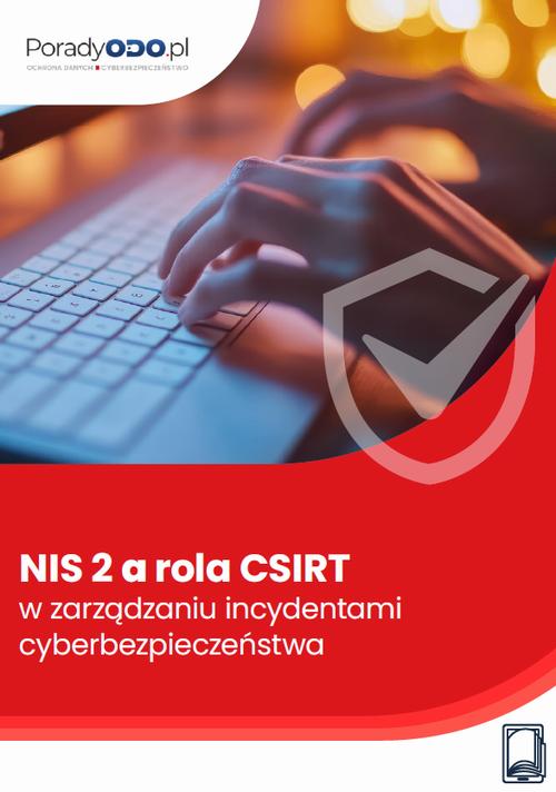 Okładka: NIS 2 a rola CSIRT w zarządzaniu incydentami cyberbezpieczeństwa