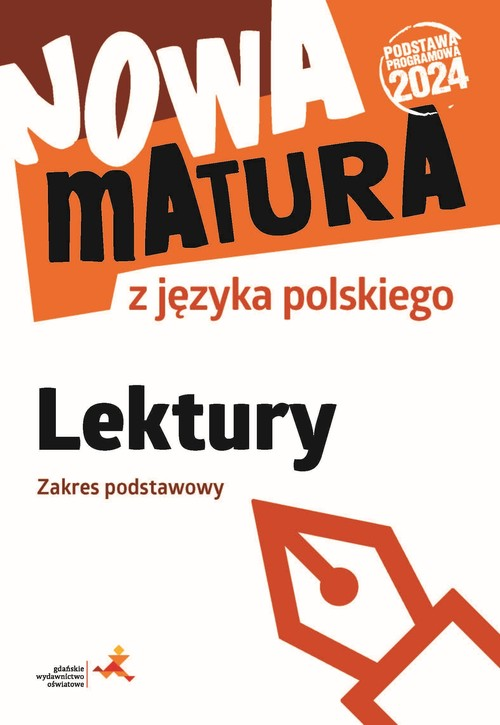 Okładka: Nowa matura z języka polskiego Lektury Zakres podstawowy