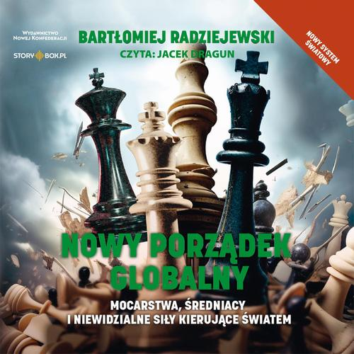 Okładka: Nowy porządek globalny. Mocarstwa, średniacy i niewidzialne siły kieru