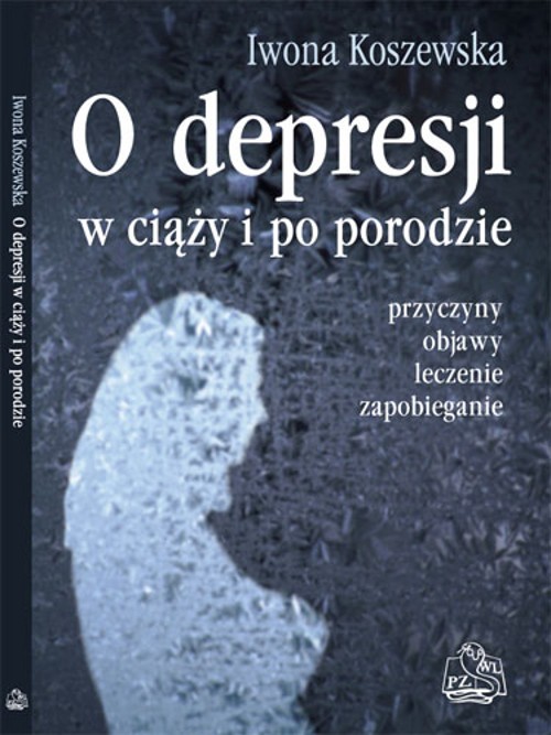 Okładka: O depresji w ciąży i po porodzie