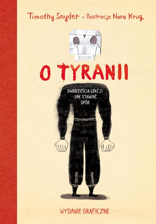 Okładka: O tyranii. Dwadzieścia lekcji jak stawiać opór Wydanie graficzne