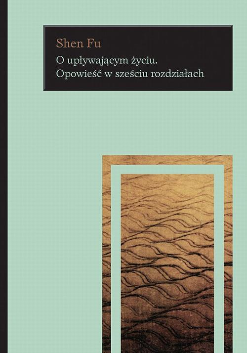 Okładka: O upływającym życiu. Opowieść w sześciu rozdziałach