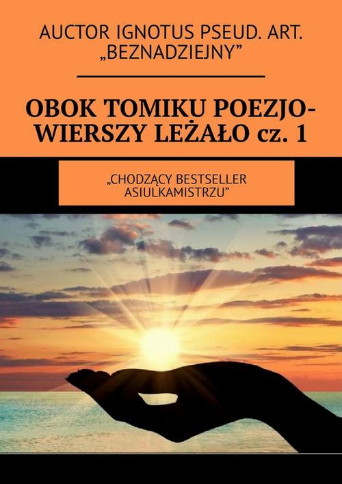Okładka: Obok tomiku poezjo-wierszy leżało. Część 1