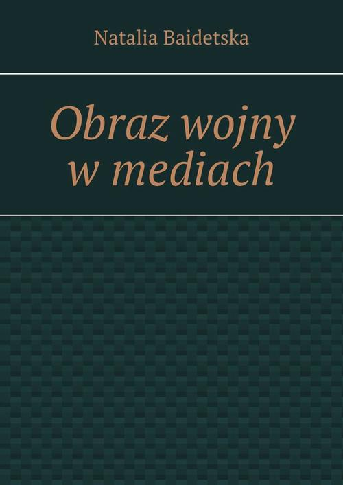 Okładka: Obraz wojny w mediach