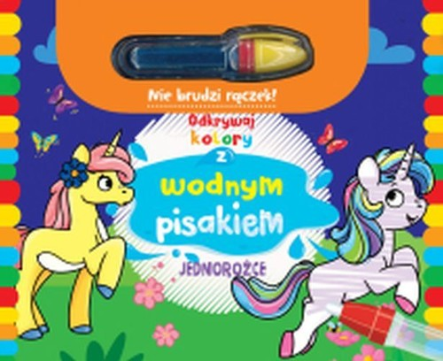 Okładka: Odkrywaj kolory z wodnym pisakiem Jednorożce