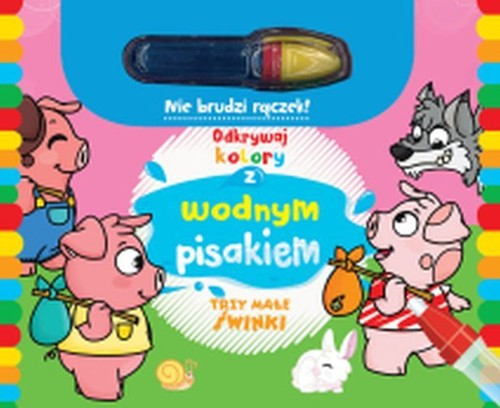 Okładka: Odkrywaj kolory z wodnym pisakiem Trzy małe świnki