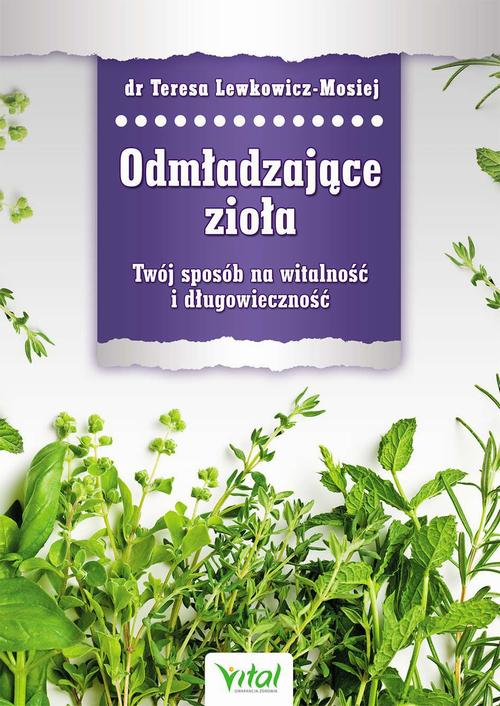 Okładka: Odmładzające zioła. Twój sposób na witalność i długowieczność