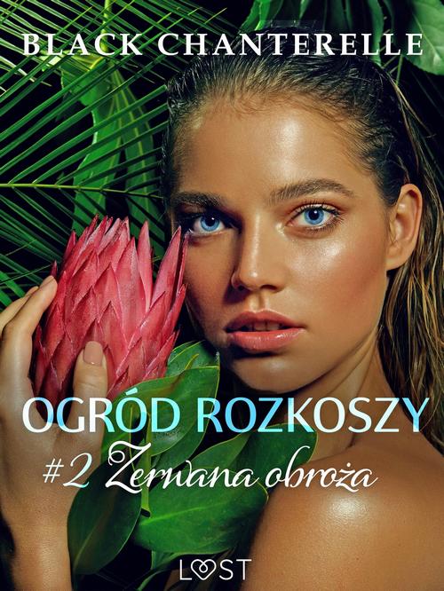 Okładka: Ogród rozkoszy 2: Zerwana obroża - opowiadanie erotyczne
