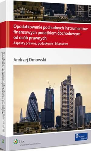 Okładka: Opodatkowanie pochodnych instrumentów finansowych podatkiem dochodowym