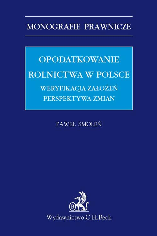 Okładka: Opodatkowanie rolnictwa w Polsce. Weryfikacja założeń. Perspektywa zmi