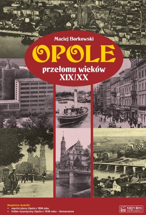 Okładka: Opole przełomu wieków XIX/XX