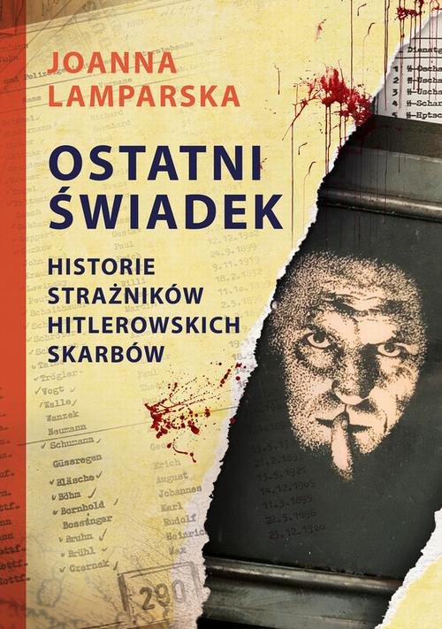 Okładka: Ostatni świadek. Historie strażników hitlerowskich skarbów