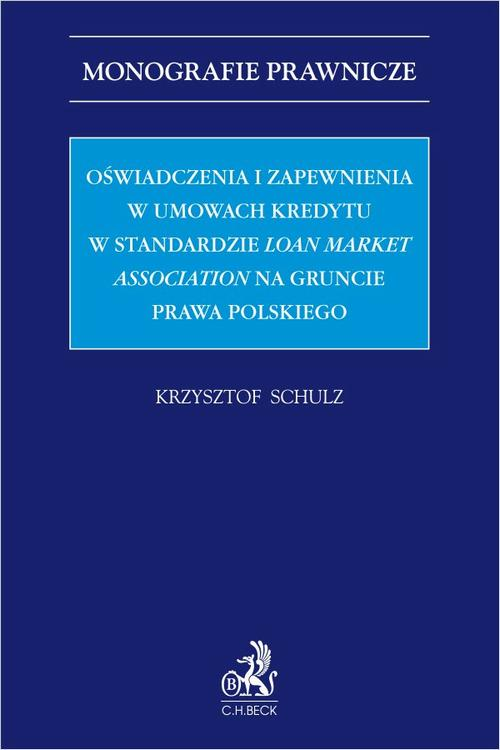 Okładka: Oświadczenia i zapewnienia w umowach kredytu w standardzie Loan Market