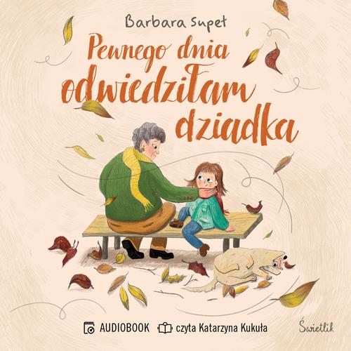 Okładka: Pewnego dnia odwiedziłam dziadka
