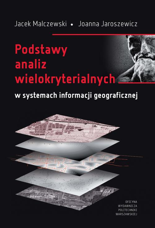 Okładka: Podstawy analiz wielokryterialnych w systemach informacji geograficzne