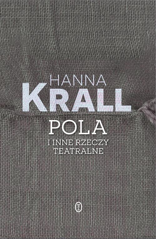 Okładka: Pola i inne rzeczy teatralne