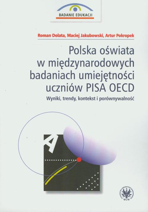 Okładka: Polska oświata w międzynarodowych badaniach umiejętności uczniów PISA