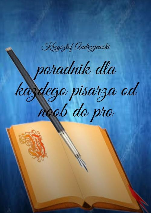 Okładka: poradnik dla każdego pisarza od noob do pro