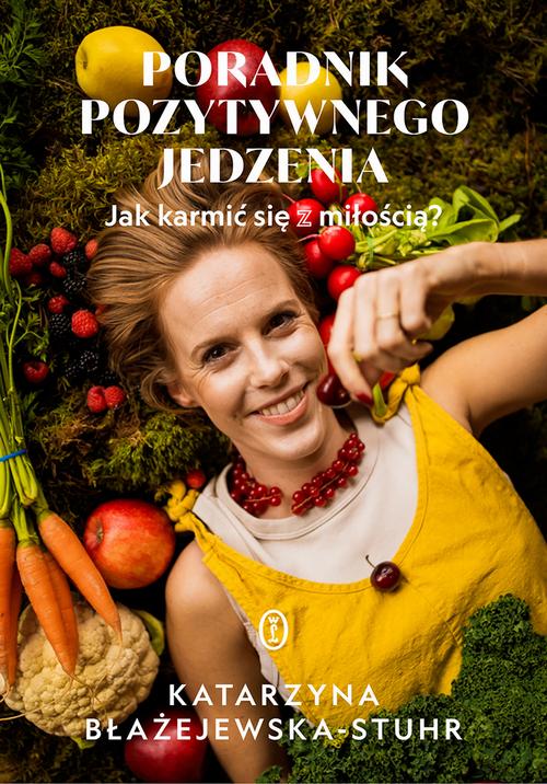 Okładka: Poradnik pozytywnego jedzenia
