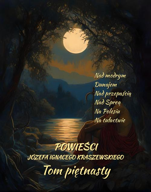 Okładka: Powieści Józefa Ignacego Kraszewskiego. Tom 15