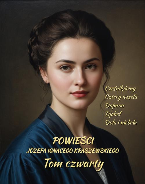 Okładka: Powieści Józefa Ignacego Kraszewskiego. Tom 4