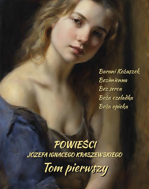 Okładka: Powieści Józefa Ignacego Kraszewskiego. Tom I