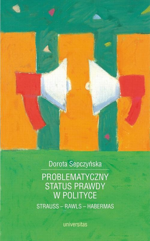Okładka: Problematyczny status prawdy w polityce