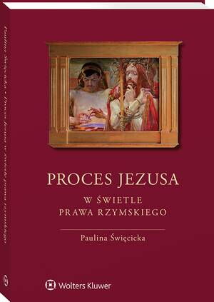 Okładka: Proces Jezusa w świetle prawa rzymskiego